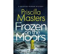 Priscilla Masters Frozen on the Moors a Gripping Murder Mystery (Tascabile)