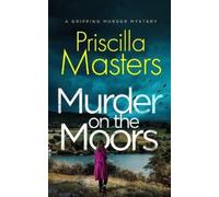 Priscilla Masters MURDER ON THE MOORS a gripping murder mystery (Tascabile)