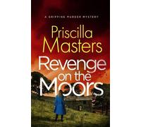 Priscilla Masters REVENGE ON THE MOORS a gripping murder mystery (Tascabile)