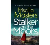 Priscilla Masters STALKER ON THE MOORS a gripping murder mystery (Tascabile)
