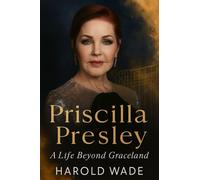 Priscilla Presley: A Life Beyond Graceland