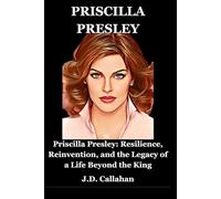 Priscilla presley: Priscilla Presley: Resilience, Reinvention, and the Legacy of a Life Beyond the King