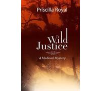 Priscilla Royal Wild Justice (Copertina rigida) Medieval Mysteries