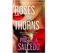 Priscilla Salcedo Roses And Thorns (Tascabile) Rose Colored Garden Trilogy