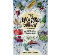 Priscilla Stevens The Backyard Garden (Copertina rigida)