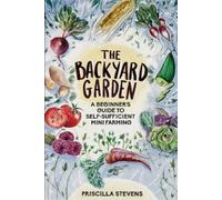 Priscilla Stevens The Backyard Garden (Tascabile) Mini Farming