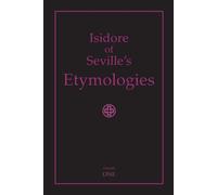Priscilla Throo Isidore of Seville's Etymologies: Complete English T (Tascabile)