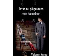 Prise au piège avec mon harceleur