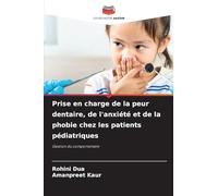 Prise en charge de la peur dentaire, de l'anxiété et de la phobie chez les patients pédiatriques: Gestion du comportement