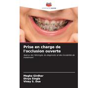Prise en charge de l'occlusion ouverte: Aperçu de l'étiologie, du diagnostic et des modalités de traitement