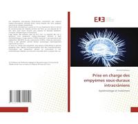 Prise en charge des empyèmes sous-duraux intracrâniens: Epidémiologie et traitement