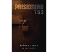 PRISIONERO 133: El Código de la Libertad