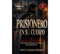 Prisionero en su cuerpo: La venganza también puede ser una cárcel.