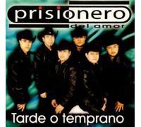 Prisionero - Tarde O Temprano