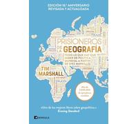 Prisioneros de la geografía (Nueva edición revisada y ampliada): Todo lo que hay que saber de política mundial a partir de diez mapas