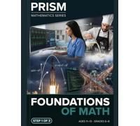 PRISM Mathematics Book 1: Foundations: The Math Every Top Student Masters First