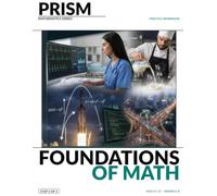 PRISM Mathematics: Foundations Practice: Train Your Math Brain. Build an Unshakeable Foundation.