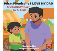 PRISM PHONICS: I LOVE MY DAD: K-2 ELD: SPANISH