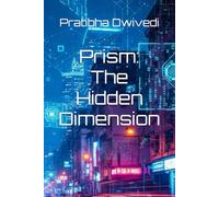 Prism: The Hidden Dimension