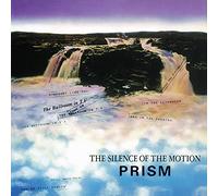 Prism - The Silence Of The Motion - Remastered