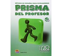 Prisma A2 Continua / Prisma A2 Continue: Metodo de espanol para extranjeros / Spanish Method for foreigners: Libro del profesor