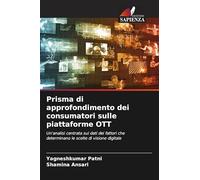 Prisma di approfondimento dei consumatori sulle piattaforme OTT: Un'analisi centrata sui dati dei fattori che determinano le scelte di visione digitale