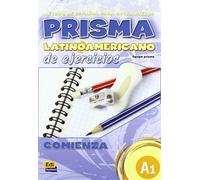 Prisma latinoamericano A1 / Latin American Prisma A1: Comienza / Start: Libro de ejercicios