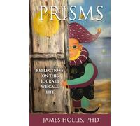 Prisms: Reflections on This Journey We Call Life