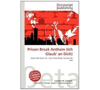 Prison Break Anthem (Ich Glaub' an Dich): Azad, Adel Tawil, Ich + Ich, Prison Break, German Hip Hop