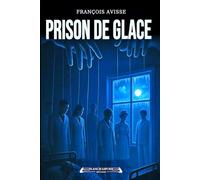 Prison de glace: Un centre isolé. Huit jours de neige. Aucune issue.