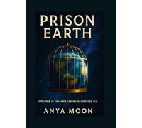 Prison Earth- The Awakening Bellow the Ice