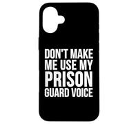 Prison Guard Funny - Non farmi usare il mio Custodia per iPhone 16 Plus