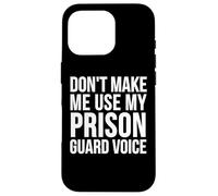 Prison Guard Funny - Non farmi usare il mio Custodia per iPhone 16 Pro