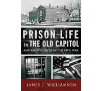 Prison Life in the Old Capitol
