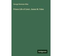 Prison Life of Lieut. James M. Fales
