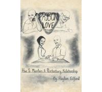 Prison Love: How To Maintain A Penitentiary Relationship