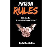 Prison Rules: Life Hacks for the Un-Incarcerated