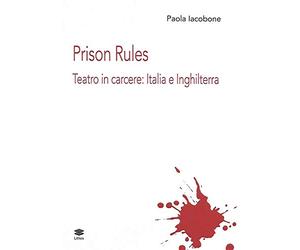 Prison Rules. Teatro in carcere: Italia e Inghilterra