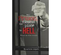 PRISON THE CLOSEST THING TO HELL
