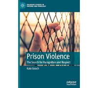 Prison Violence: The Search for Recognition and Respect