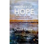 Prisoner of Hope: Captivated by the Expectation of Good