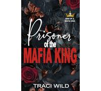 Prisoner of the Mafia King: A Dark Forced Proximity Mafia Romance