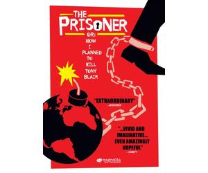 Prisoner Or: How I Planned to Kill Tony Blair