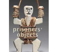 Prisoners' objects. Ediz. a colori
