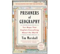 Prisoners of Geography: Ten Maps That Explain Everything About the World: Volume 1