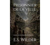 Prisonnier de la Ville: Certaines cités sont faites pour rester perdues.: 2