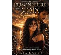 Prisonnière d’une voix: La libération