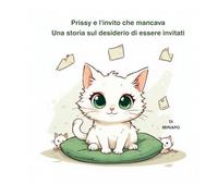 Prissy e l'invito che mancava: Una storia sul desiderio di essere invitati