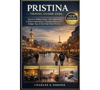 Pristina Travel Guide 2026: Discover Hidden Gems, Cafés, Museums & Winter Adventures | Detailed Itineraries, Budget Tips & Day Trips from Pristina