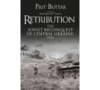 Prit Buttar – Retribution – La riconquista sovietica dell'Ucraina centrale, 1943 – Tascabile